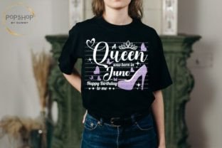 A Queen Was Born in June | Birthday Graphic Print Templates By Oummy Pj 2