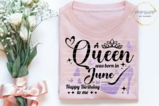 A Queen Was Born in June | Birthday Graphic Print Templates By Oummy Pj 3
