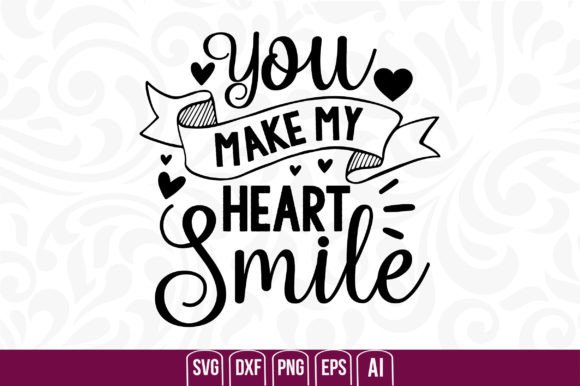 You Make My Heart Smile Graphic Crafts By creativemim2001