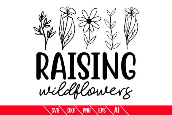 Raising Wildflowers Graphic Crafts By TeeKing124