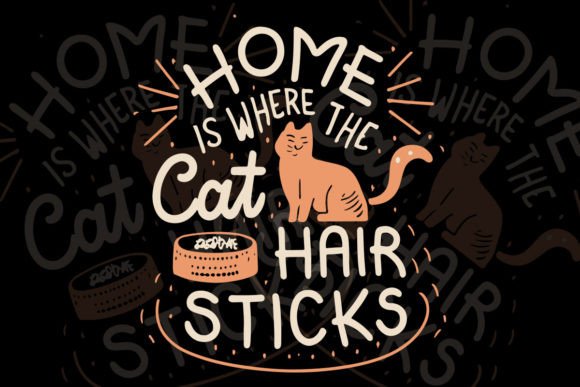Home is Where the Cat Hair Sticks Gráfico Diseños de Camisetas Por mdabuzafor5050