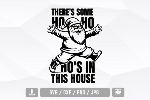 There's Some Ho Ho Ho's in This House Grafika Rękodzieła Przez SoSlothDesigns