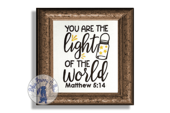 You Are the Light of the World Religion & Faith Embroidery Design By Blue Bunny Hollow