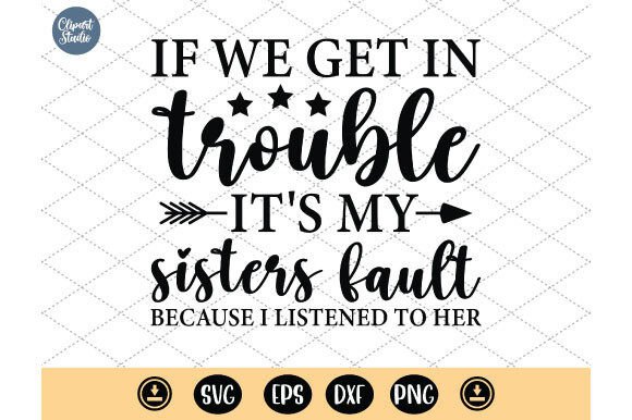 If We Get in Trouble Its My Sisters Svg Grafik T-shirt Designs Von zahed6525