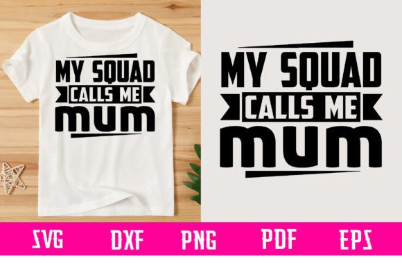 My Squad Calls Me Mum Svg Design Graphic T-shirt Designs By binasvgbundle