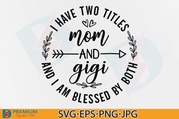 Mom and Gigi SVG Funny Grandma Quote PNG Graphic T-shirt Designs By Premium Digital Files