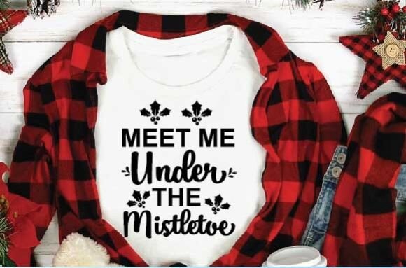 Meet Me Under the Mistletoe Svg Graphic T-shirt Designs By digital svg design stor
