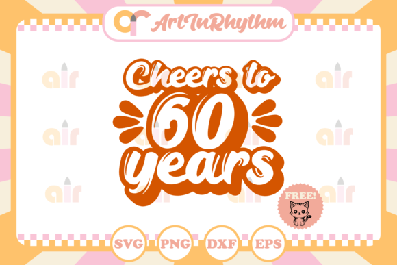 Cheers to 60 Years, Birthday Svg Graphic Crafts By artinrhythm