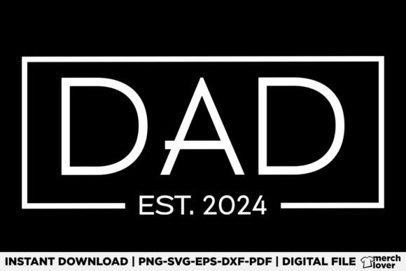 Dad Est 2024 Father's Day T-Shirt Graphic T-shirt Designs By Merch Lover