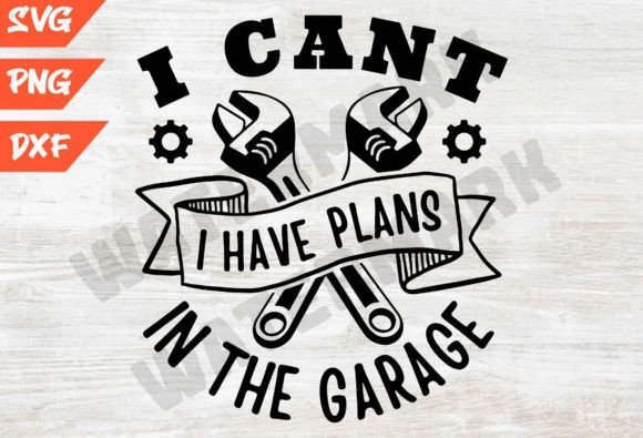 I Cant I Have Plans Mechanic Tools Svg Graphic T-shirt Designs By ThngphakJSC