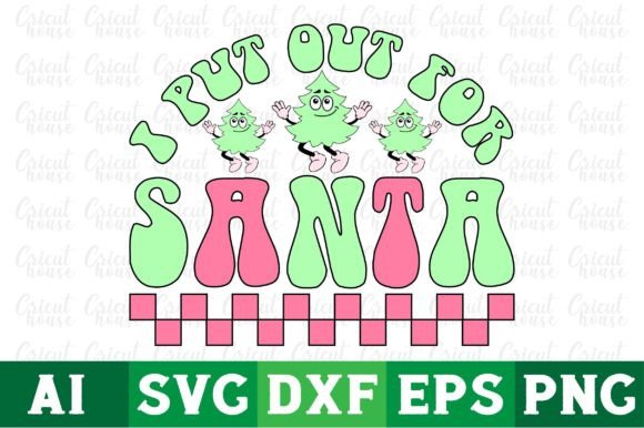 I Put out for Santa/Christmas Svg Png Graphic Crafts By Cricut House