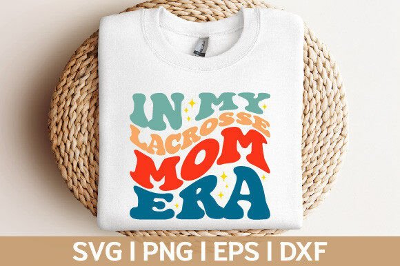 In My Lacrosse Mom Era Wavy Retro Svg Graphic Crafts By Smart Crafter
