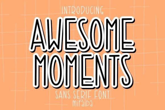 Awesome Moments Sans Serif Font By miraipa