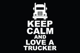 Keep Calm and Love a Trucker. Illustration Designs de T-shirts Par adibrahman_bd 2