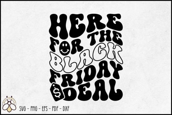 Here for the Black Friday Deal Svg Illustration Artisanat Par BeeCraftR
