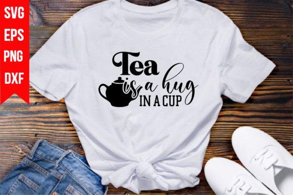 Tea is a Hug in a Cup Graphic T-shirt Designs By PRIYANKA STUDIO