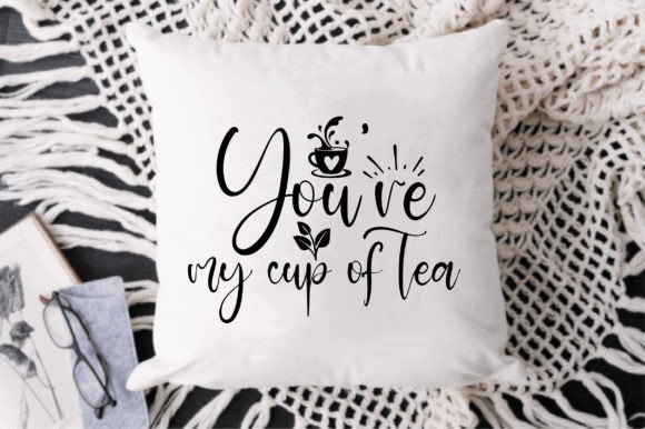 You're My Cup of Tea Graphic T-shirt Designs By PRIYANKA STUDIO