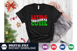 Little Christmas Cutie, Christmas Shirts Graphic Crafts By Exclusive Crafts Stock 2