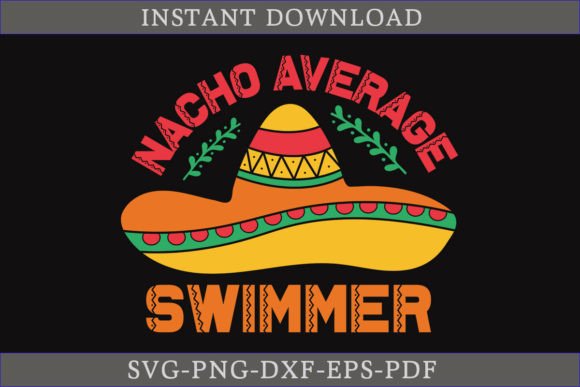 Nacho Average Swimmer Cinco De Mayo SVG Graphic Crafts By CraftDesign