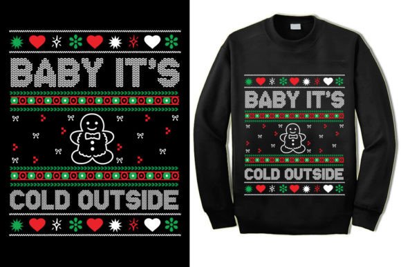 Ugly Sweater - Baby It’s Cold Outside Graphic T-shirt Designs By Design Tech