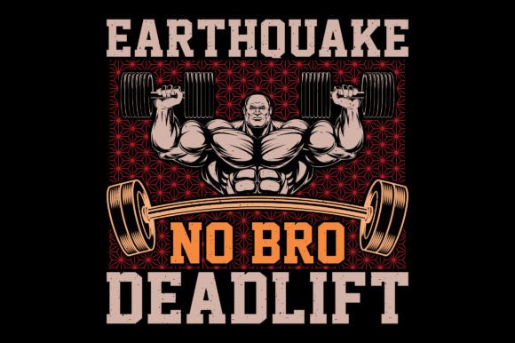 Earthquake No Bro Gym Fitness T-Shirt Graphic T-shirt Designs By emrangfxr