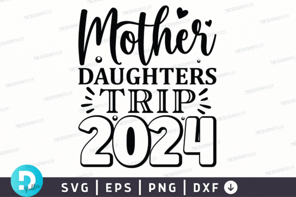 Mother Daughters Trip 2024 Svg Design Graphic Crafts By Regulrcrative