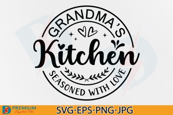 Grandma's Kitchen SVG, Quote Saying PNG Graphic Crafts By Premium Digital Files