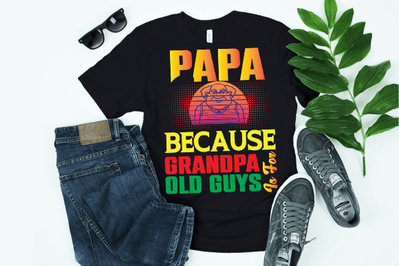 PAPA Because GRANDPA is for Old Guys T-S Gráfico Diseños de Camisetas Por kdppodsolutions