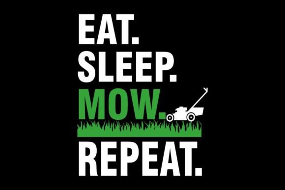 Eat Sleep Mow Repeat Gráfico Plantillas de Impresión Por skpathan4599