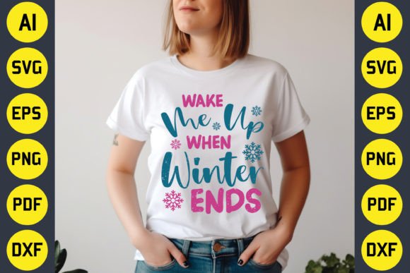 Wake Me Up when Winter Ends SVG T-Shirt Grafika Projekty Koszulek Przez Creative T-Shirts