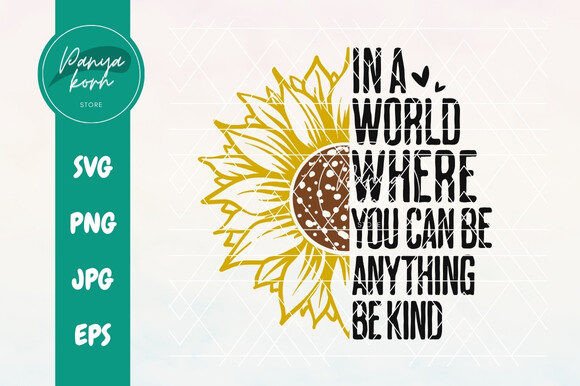 In a World Where You Can Be Anything Be Graphic T-shirt Designs By Panyakorn Store