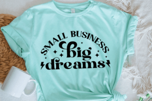 Small Business Big Dreams SVG Graphic Crafts By imtheone.429 2