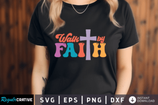 Walk by Faith Svg Design Graphic Crafts By Regulrcrative 1