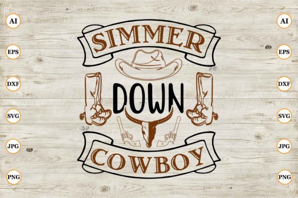 Simmer Down Cowboy Graphic Crafts By CreativeArt92