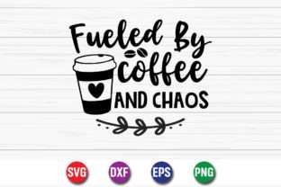 Fueled by Coffee and Chaos SVG Design Graphic Crafts By SVGCuteShop 1