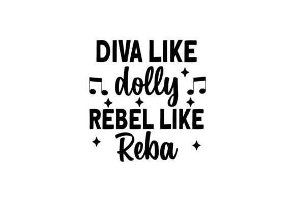 Diva Like Dolly Rebel Like Reba SVG Graphic Crafts By Mimi graphic