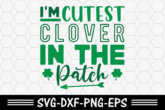 St.patrick's Svg. I'm the Cutest Clover Graphic T-shirt Designs By Svg T shirt Design Bundle