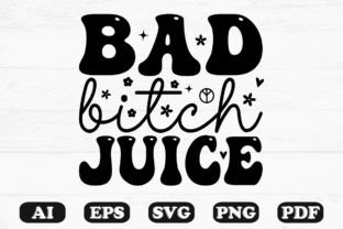 Bad Bitch Juice Svg Graphic Crafts By hosneara 4767