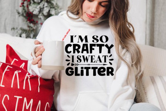 I'm so Crafty I Sweat Glitter Graphic Crafts By DollarSmart