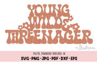 Young Wild and Three Cake Topper Svg Graphic Crafts By Illustrace 1