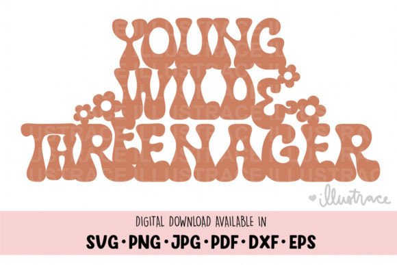 Young Wild and Three Cake Topper Svg Graphic Crafts By Illustrace