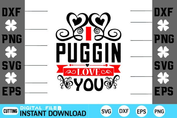 I Puggin Love You & Valentine Svg Design Gráfico Manualidades Por DESIGN SHOP
