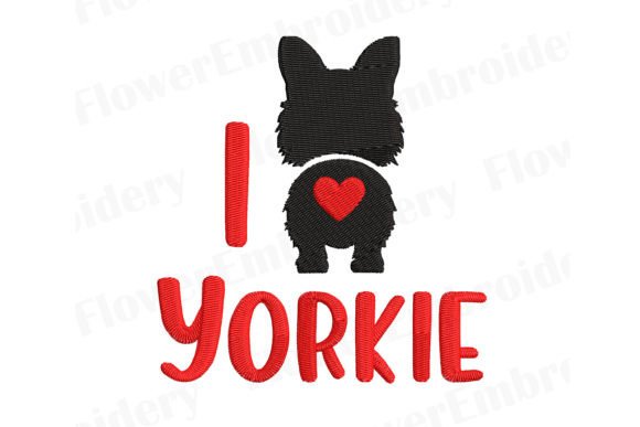 Yorkie Dog Machine Embroidery I Love Dog Dogs Embroidery Design By FlowerEmbroidery