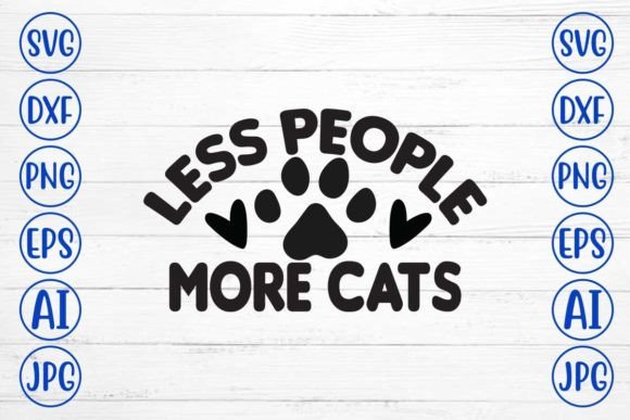 Less People More Cats SVG Cut File Gráfico Artesanato Por DesignMedia