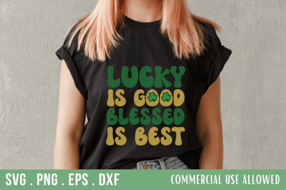 Lucky is Good Blessed is Best Svg Desgin Graphic Crafts By CraftSVG