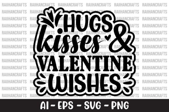 Hugs Kisses & Valentine Wishes SVG Graphic T-shirt Designs By RaiihanCrafts