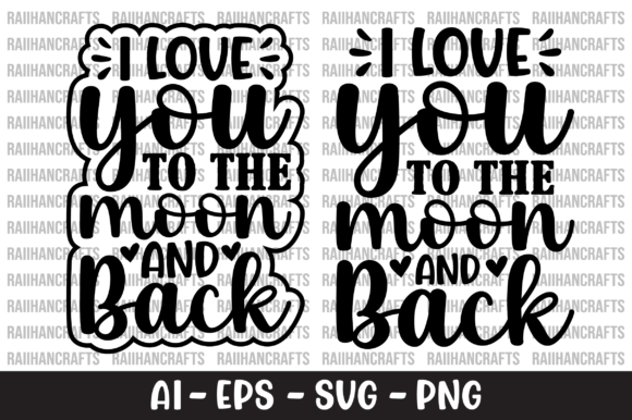 I Love You to the Moon and Back SVG Graphic T-shirt Designs By RaiihanCrafts