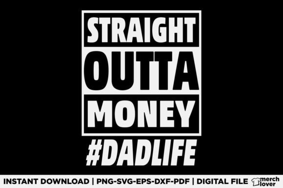 Straight Outta Money Dad Life T-Shirt Gráfico Diseños de Camisetas Por Merch Lover