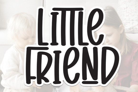 Little Friend Display Font By Roronoa zoro.S.P.D