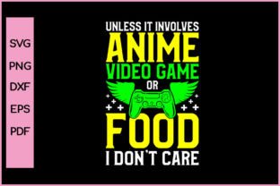 Unless It Involves Anime Video Game SVG Illustration Artisanat Par Nice Print File 1